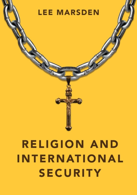 Book cover of: Religion and International Security. By: Lee Marsden