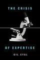 Book cover of: Crisis of Expertise. By: Gil Eyal