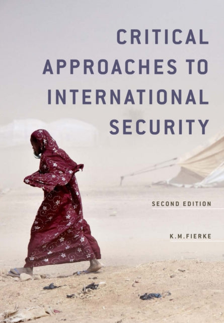 Book cover of: Critical Approaches to International Security. By: Karin M. Fierke