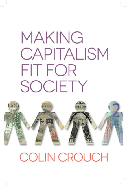 Book cover of: Making Capitalism Fit For Society