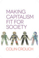 Book cover of: Making Capitalism Fit For Society