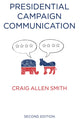 Book cover of: Presidential Campaign Communication. By: Craig Allen Smith