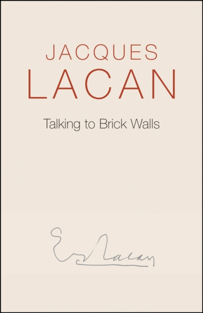Book cover of: Talking to Brick Walls. By: Jacques Lacan