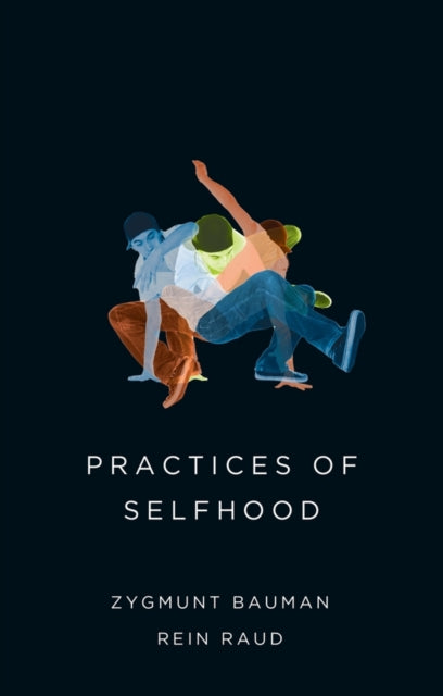 Book cover of: Practices of Selfhood. By: Zygmunt Bauman