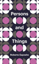Book cover of: Persons and Things. By: Roberto Esposito