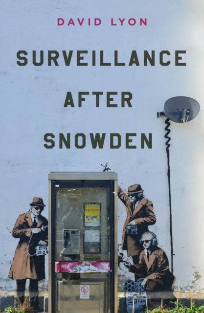 Book cover of: Surveillance After Snowden. By: David Lyon