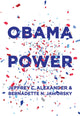 Book cover of: Obama Power. By: Jeffrey C. Alexander