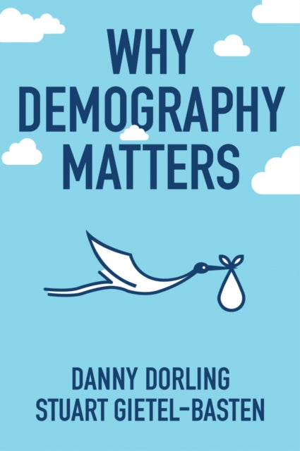 Book cover of: Why Demography Matters. By: Danny Dorling