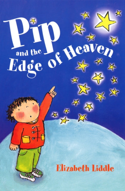 Book cover of: Pip and the Edge of Heaven. By: Elizabeth Liddle