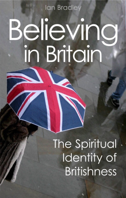 Book cover of: Believing in Britain. By: Ian Bradley