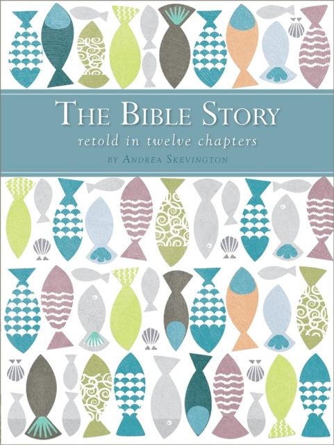 Book cover of: Bible Story Retold in Twelve Chapters. By: Andrea Skevington
