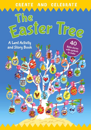 Create and celebrate: The Easter Tree, A Lent Activity and Story Book