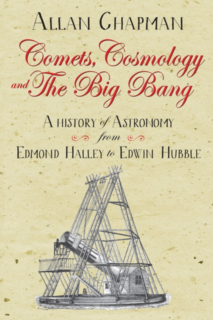 Book cover of: Comets, Cosmology and the Big Bang. By: Allan Chapman