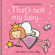 That's not my fairy…