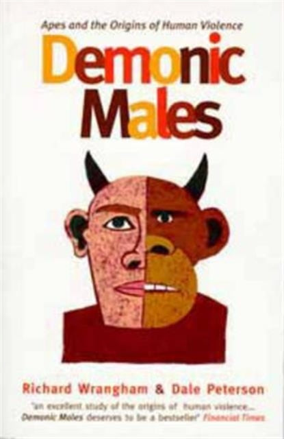 Book cover of: Demonic Males. By: Richard Wrangham
