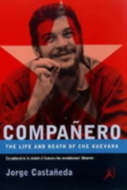 Book cover of: Che Guevara. By: Jorge Castaneda