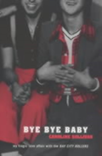 Book cover of: Bye Bye Baby. By: Caroline Sullivan