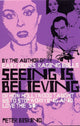Book cover of: Seeing is Believing. By: Peter Biskind