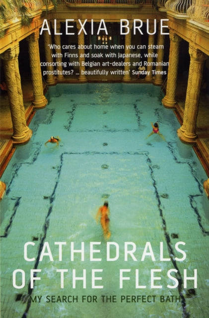 Book cover of: Cathedrals of the Flesh. By: Alexia Brue