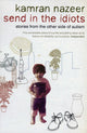 Book cover of: Send in the Idiots. By: Kamran Nazeer