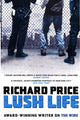 Book cover of: Lush Life. By: Richard Price