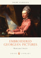 Book cover of: Embroidered Georgian Pictures. By: Margaret H. Swain