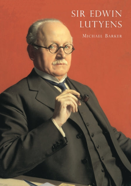 Book cover of: Sir Edwin Lutyens. By: Michael Barker