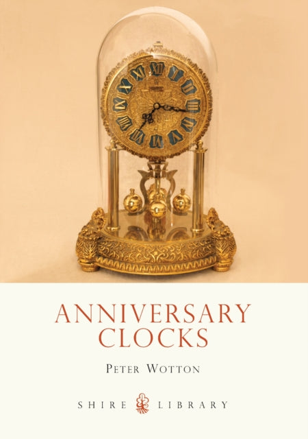Book cover of: Anniversary Clocks. By: Peter Wotton