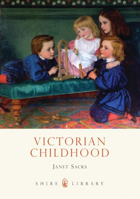 Book cover of: Victorian Childhood. By: Janet Sacks