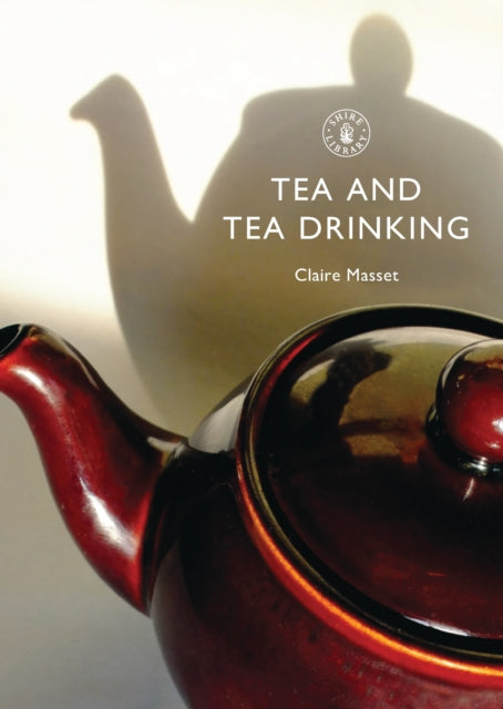 Book cover of: Tea and Tea Drinking. By: Claire Masset