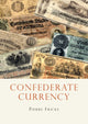 Book cover of: Confederate Currency. By: Pierre Fricke