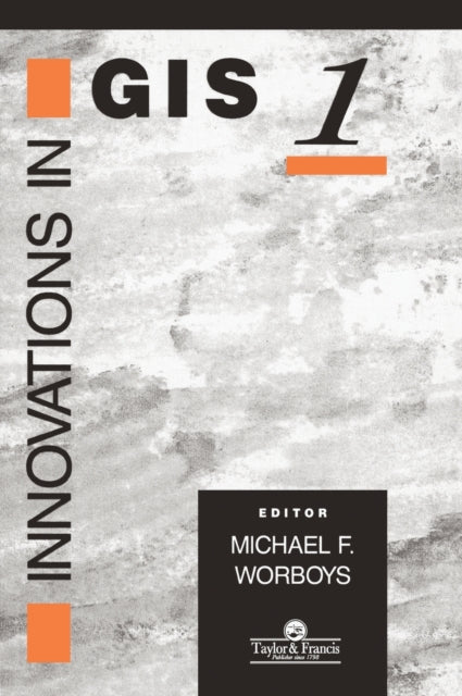 Book cover of: Innovations In GIS. By: M. F. Worboys