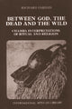 Book cover of: Between God, the Dead and the Wild. By: Richard Fardon