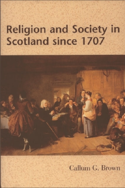 Book cover of: Religion and Society in Scotland since 1707