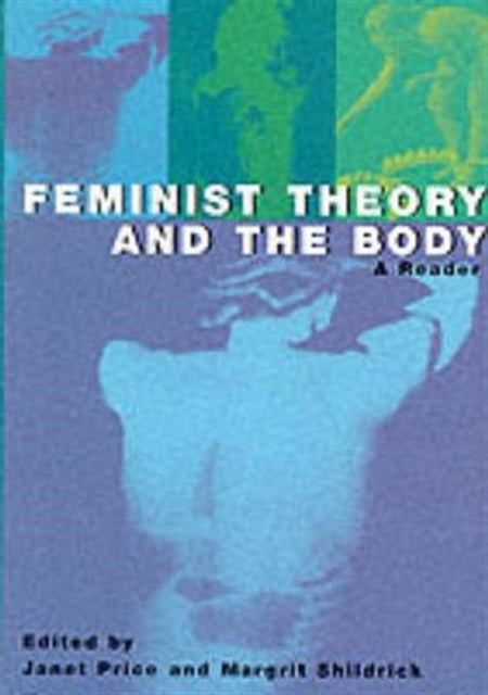 Book cover of: Feminist Theory and the Body. By: Janet Price