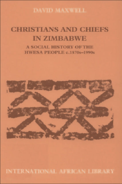 Book cover of: Christians and Chiefs in Zimbabwe. By: David J. Maxwell