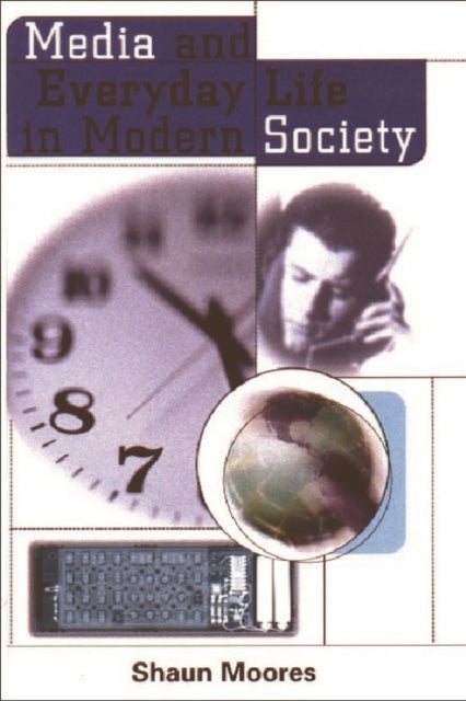 Media and Everyday Life in Modern Society