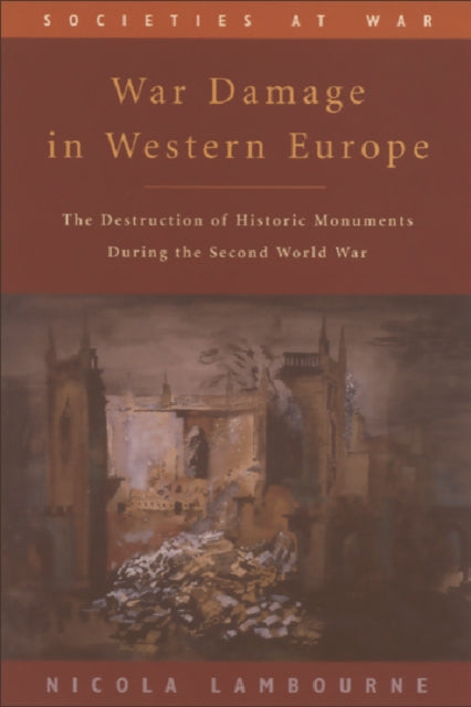 Book cover of: War Damage in Western Europe. By: Nicola Lambourne