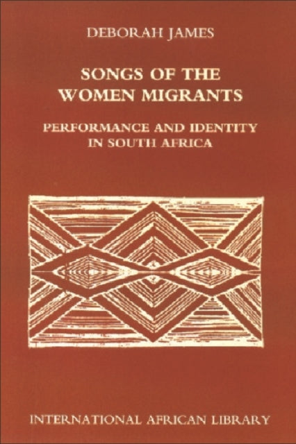 Book cover of: Songs of the Women Migrants. By: Deborah James