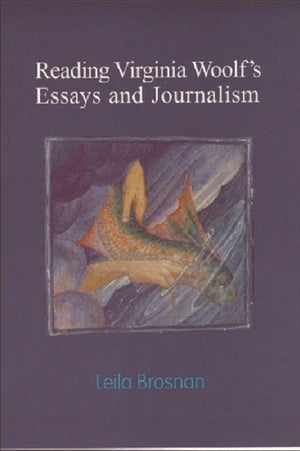 Reading Virginia Woolf's Essays and Journalism