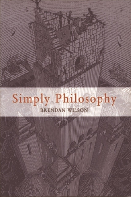 Book cover of: Simply Philosophy. By: Brendan Wilson