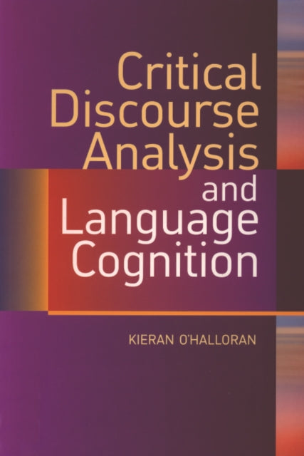 Book cover of: Critical Discourse Analysis and Language Cognition. By: Kieran O'Halloran