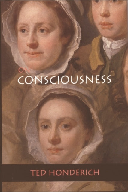 Book cover of: On Consciousness. By: Ted Honderich