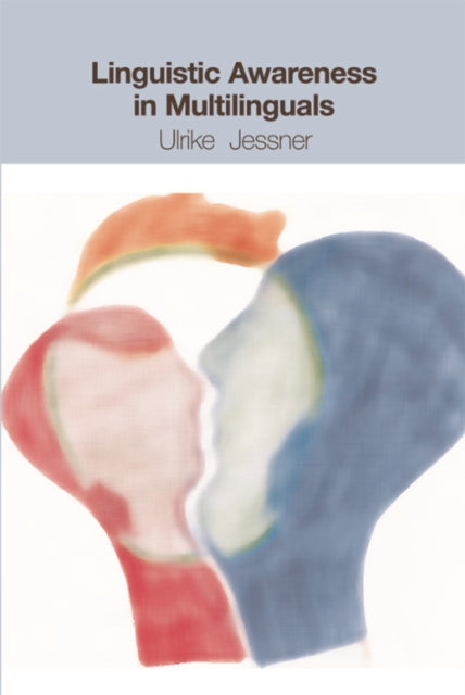 Book cover of: Linguistic Awareness in Multilinguals. By: Ulrike Jessner
