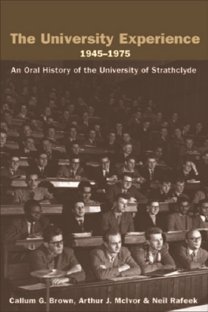 Book cover of: University Experience 1945-1975. By: Callum Brown
