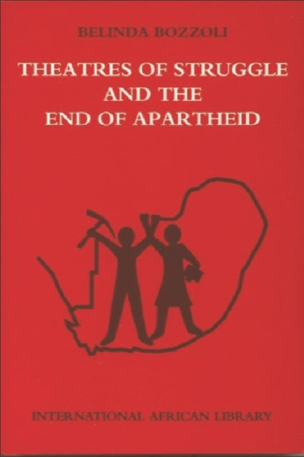 Book cover of: Theatres of Struggle and the End of Apartheid