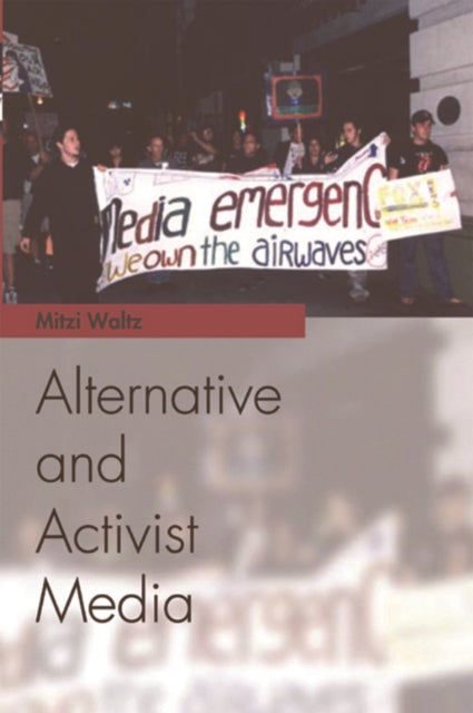 Book cover of: Alternative and Activist Media. By: Mitzi Waltz