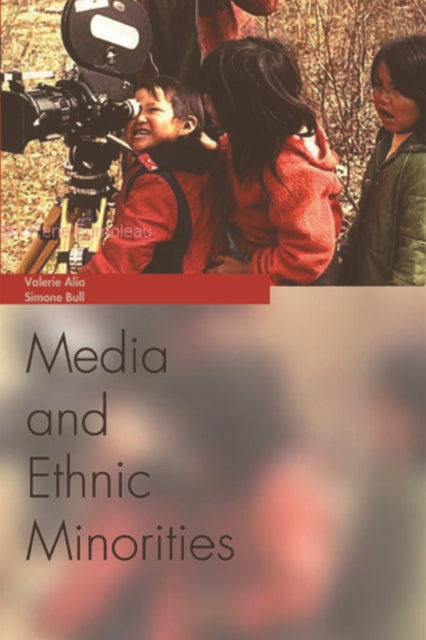 Book cover of: Media and Ethnic Minorities. By: Valerie Alia