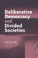 Book cover of: Deliberative Democracy and Divided Societies. By: Ian O'Flynn