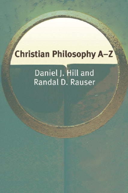 Book cover of: Christian Philosophy AZ. By: Daniel J. Hill